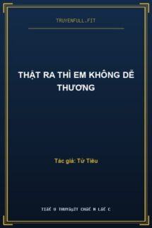 Thật Ra Thì Em Không Dễ Thương