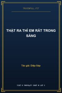Thật Ra Thì Em Rất Trong Sáng