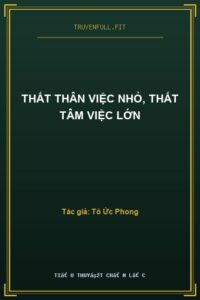 Thất Thân Việc Nhỏ, Thất Tâm Việc Lớn