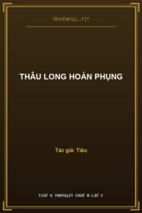 Thâu Long Hoán Phụng