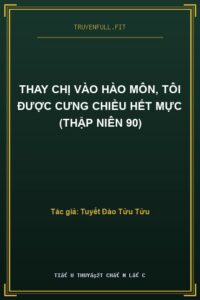 Thay Chị Vào Hào Môn, Tôi Được Cưng Chiều Hết Mực (Thập Niên 90)