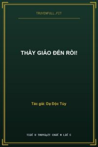 Thầy Giáo Đến Rồi!