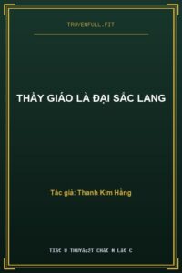 Thầy Giáo Là Đại Sắc Lang