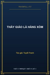 Thầy Giáo Là Hàng Xóm