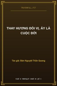 Thay Hương Đổi Vị, Ấy Là Cuộc Đời