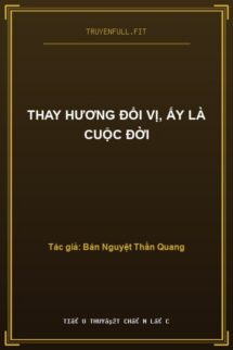 Thay Hương Đổi Vị, Ấy Là Cuộc Đời