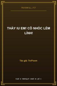 Thầy Iu Em! Cô Nhóc Lém Lỉnh!