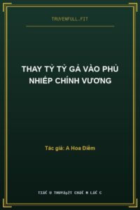 Thay Tỷ Tỷ Gả Vào Phủ Nhiếp Chính Vương