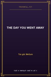 The Day You Went Away