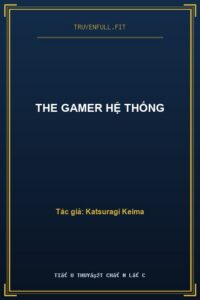 The Gamer Hệ Thống
