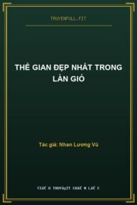 Thế Gian Đẹp Nhất Trong Làn Gió