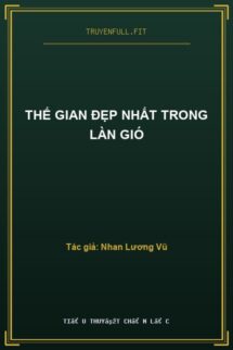 Thế Gian Đẹp Nhất Trong Làn Gió