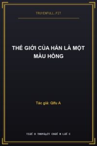 Thế Giới Của Hắn Là Một Màu Hồng