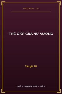 Thế Giới Của Nữ Vương
