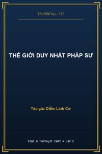 Thế Giới Duy Nhất Pháp Sư
