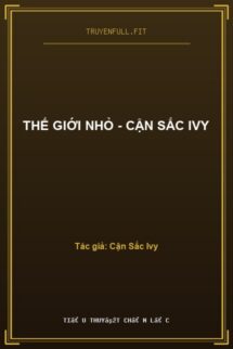 Thế Giới Nhỏ – Cận Sắc Ivy