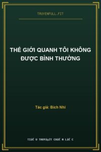 Thế Giới Quanh Tôi Không Được Bình Thường