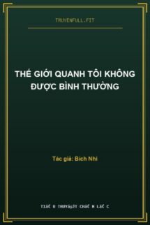 Thế Giới Quanh Tôi Không Được Bình Thường