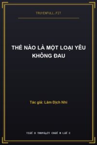Thế Nào Là Một Loại Yêu Không Đau