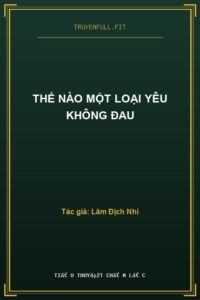Thế Nào Một Loại Yêu Không Đau