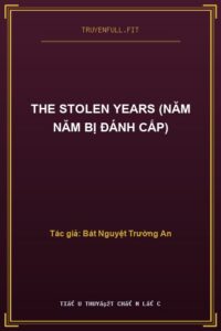 The Stolen Years (Năm Năm Bị Đánh Cắp)