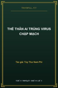 Thế Thân AI Trúng Virus Chập Mạch