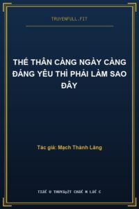 Thế Thân Càng Ngày Càng Đáng Yêu Thì Phải Làm Sao Đây