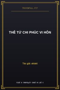 Thê Tử Chi Phúc Vi Hôn