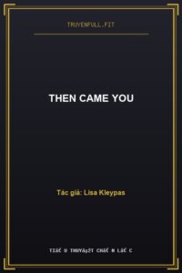 Then Came You