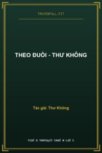 Theo Đuổi – Thư Không
