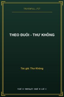 Theo Đuổi – Thư Không