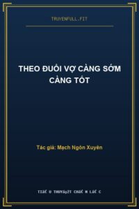 Theo Đuổi Vợ Càng Sớm Càng Tốt