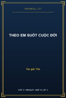 Theo Em Suốt Cuộc Đời