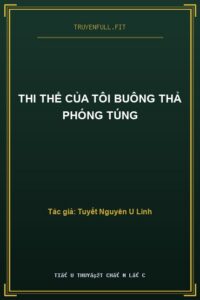 Thi Thể Của Tôi Buông Thả Phóng Túng