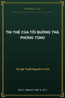 Thi Thể Của Tôi Buông Thả Phóng Túng