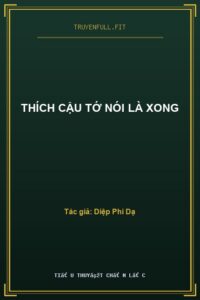 Thích Cậu Tớ Nói Là Xong