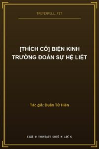 [Thích Cố] Biện Kinh Trường Đoản Sự Hệ Liệt
