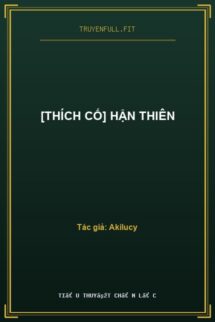 [Thích Cố] Hận Thiên