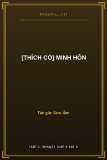 [Thích Cố] Minh Hôn