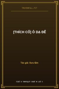 [Thích Cố] Ô Dạ Đề