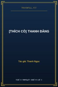 [Thích Cố] Thanh Đăng