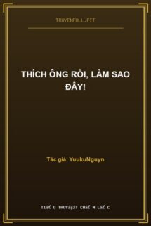 Thích Ông Rồi, Làm Sao Đây!