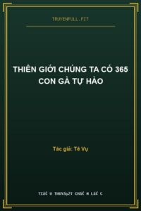 Thiên Giới Chúng Ta Có 365 Con Gà Tự Hào