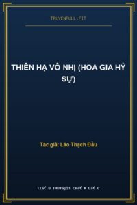 Thiên Hạ Vô Nhị (Hoa Gia Hỷ Sự)