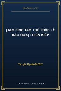 [Tam Sinh Tam Thế Thập Lý Đào Hoa] Thiên Kiếp