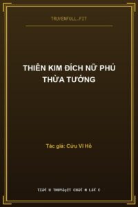 Thiên Kim Đích Nữ Phủ Thừa Tướng