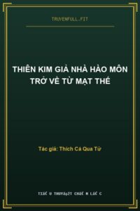 Thiên Kim Giả Nhà Hào Môn Trở Về Từ Mạt Thế
