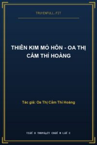 Thiên Kim Mỏ Hỗn – Oa Thị Cẩm Thỉ Hoàng