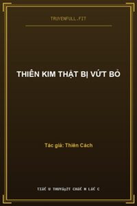 Thiên Kim Thật Bị Vứt Bỏ