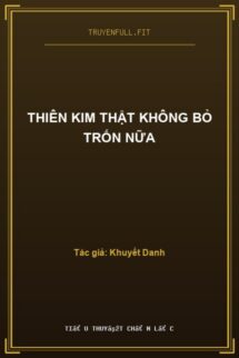 Thiên Kim Thật Không Bỏ Trốn Nữa